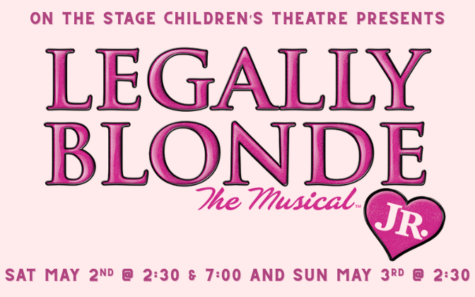 Legally Blonde Jr -7pm